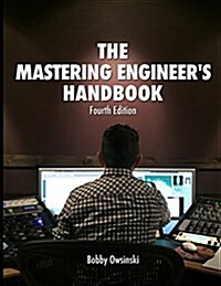 The Mastering Engineers Handbook 4th Edition (Paperback)