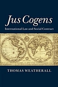 Jus Cogens : International Law and Social Contract (Paperback)