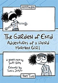 The Garden of Enid: Adventures of a Weird Mormon Girl, Part Two (Paperback)