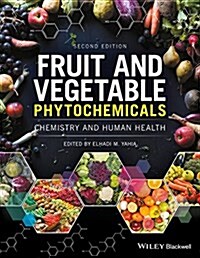 Fruit and Vegetable Phytochemicals: Chemistry and Human Health, 2 Volumes (Hardcover, 2)