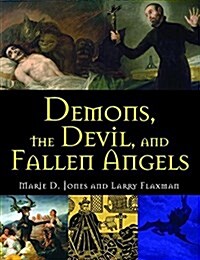 Demons, the Devil, and Fallen Angels (Paperback)