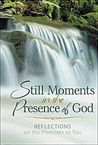 Still Moments in the Presence of God: Reflections on His Promises to You (Hardcover)