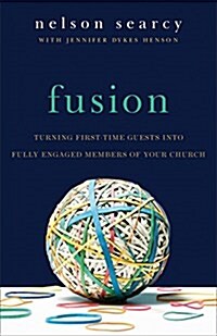 Fusion: Turning First-Time Guests Into Fully Engaged Members of Your Church (Paperback)