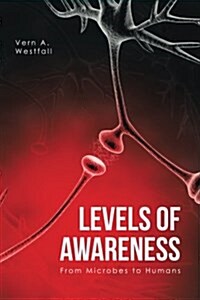 Levels of Awareness: From Microbes to Humans (Paperback)