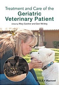 Treatment and Care of the Geriatric Veterinary Patient (Paperback)