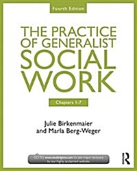 Chapters 1-7: The Practice of Generalist Social Work : Chapters 1-7 (Paperback, 4 New edition)