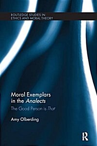 Moral Exemplars in the Analects : The Good Person is That (Paperback)
