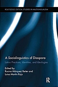 A Sociolinguistics of Diaspora : Latino Practices, Identities, and Ideologies (Paperback)