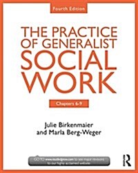 The Practice of Generalist Social Work : Chapters 6-9 (Paperback, 4 New edition)