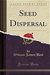 Seed Dispersal (Classic Reprint) (Paperback)