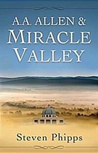 A. A. Allen & Miracle Valley (Paperback)