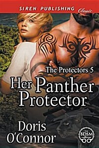 Her Panther Protector [The Protectors 5] the Bdsm Collection (Paperback)