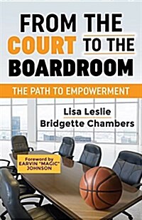 From the Court to the Boardroom: The Path to Empowerment (Paperback)