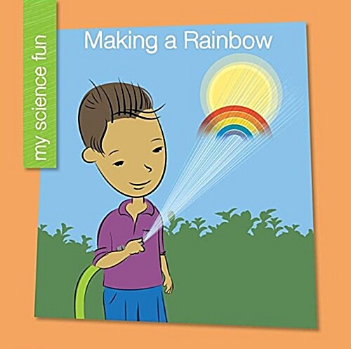 Making a Rainbow (Library Binding)