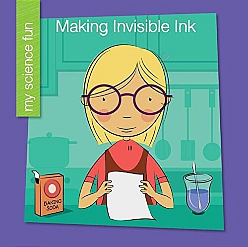 Making Invisible Ink (Library Binding)