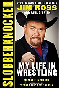 Slobberknocker: My Life in Wrestling (Hardcover)