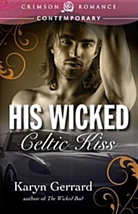 His Wicked Celtic Kiss (Paperback)