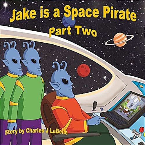 Jake Is a Space Pirate Part Two (Paperback)
