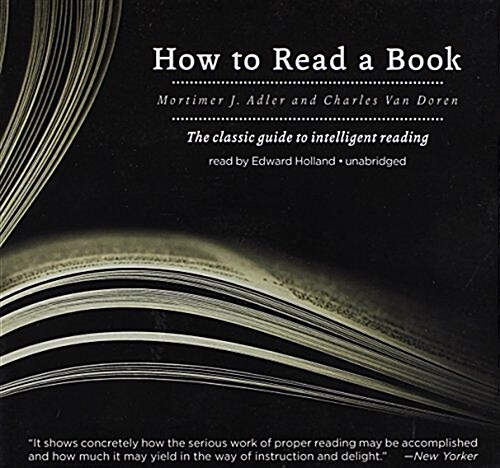 How to Read a Book Lib/E: The Classic Guide to Intelligent Reading (Audio CD)