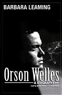 Orson Welles Lib/E: A Biography (Audio CD)