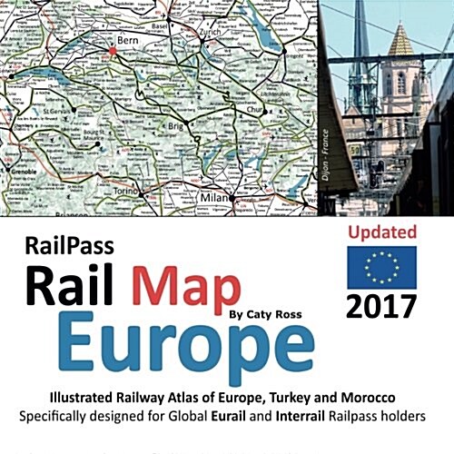 Railpass Railmap Europe 2017: Icon Illustrated Railway Atlas of Europe Specifically Designed for Eurail and Interrail Railpass Holders (Paperback)