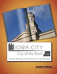 Iowa City: City of the Book (Paperback)