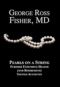 Pearls on a String: Further Extending Health (and Retirement) Savings Accounts (Hardcover)