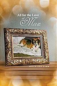 All for the Love of Max (Paperback)