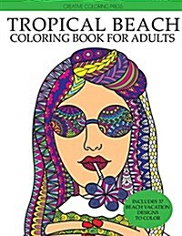 Tropical Beach Coloring Book: Island Vacation Summer Escape (Paperback)