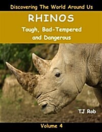Rhinos: Tough, Bad Tempered and Dangerous (Age 5 - 8) (Paperback)