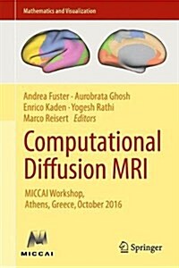 Computational Diffusion MRI: Miccai Workshop, Athens, Greece, October 2016 (Hardcover, 2017)