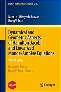 Dynamical and Geometric Aspects of Hamilton-Jacobi and Linearized Monge-Amp?e Equations: Viasm 2016 (Paperback, 2017)