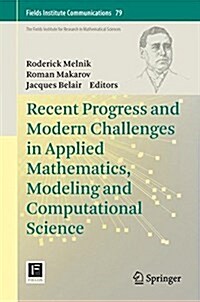 Recent Progress and Modern Challenges in Applied Mathematics, Modeling and Computational Science (Hardcover, 2017)