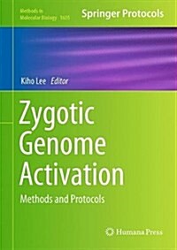 Zygotic Genome Activation: Methods and Protocols (Hardcover, 2017)