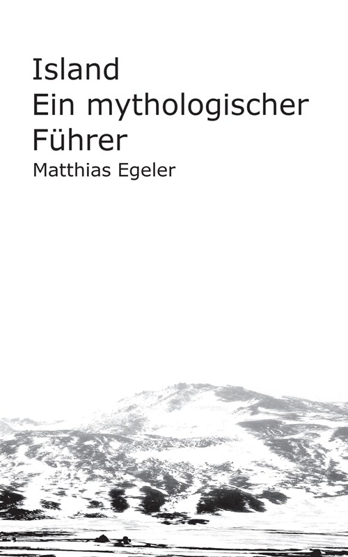 Island: Ein mythologischer F?rer (Paperback)