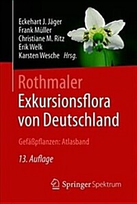 Rothmaler - Exkursionsflora Von Deutschland, Gef癌pflanzen: Atlasband (Hardcover, 13, 13. Aufl. 2017)