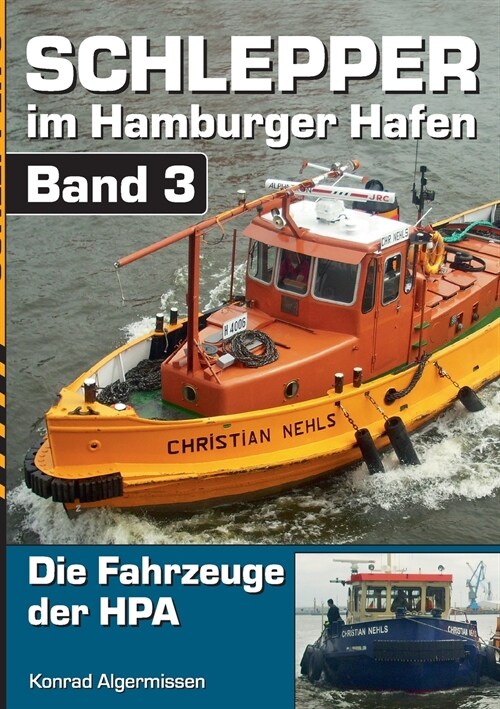 Schlepper im Hamburger Hafen - Band 3: Die Fahrzeuge der HPA (Paperback)