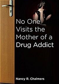 No One Visits the Mother of a Drug Addict (Paperback)