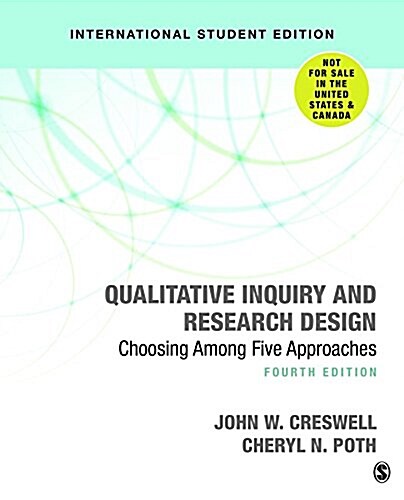 Qualitative Inquiry and Research Design (International Student Edition): Choosing Among Five Approaches (Paperback, 4)
