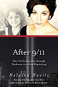 After 9/11: One Girls Journey Through Darkness to a New Beginning (Paperback)