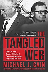 The Tangled Web: The Life and Death of Richard Cain-Chicago Cop and Hitman (Paperback)