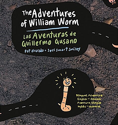 The Adventures of William Worm * Las aventuras de Guillermo Gusano: Tunnel Engineer * Ingeniero de t?eles (Hardcover, 2, Hard Cover)