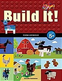 Build It! Farm Animals: Make Supercool Models with Your Favorite Lego(r) Parts (Paperback)