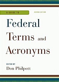 A Guide to Federal Terms and Acronyms (Hardcover, 2)