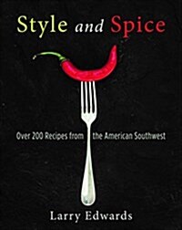 Style and Spice: Over 200 Recipes from the American Southwest (Hardcover)