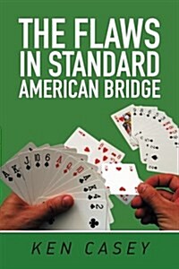 The Flaws in Standard American Bridge (Paperback)