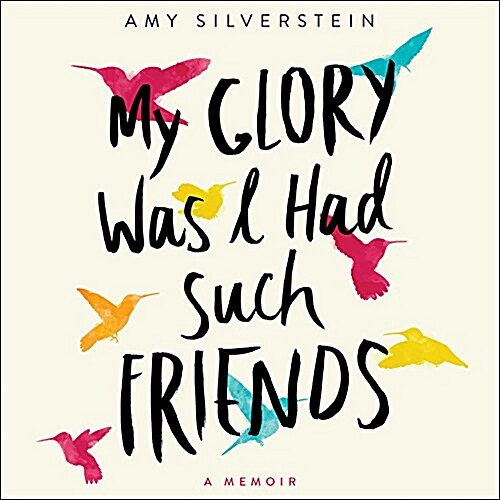 My Glory Was I Had Such Friends Lib/E: A Memoir (Audio CD)