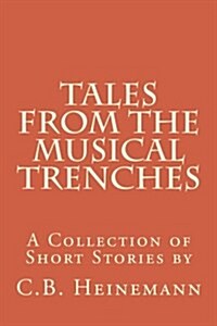 Tales from the Musical Trenches (Paperback)