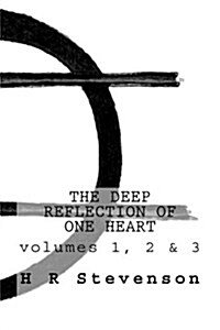 The Deep Reflection of One Heart: Volumes 1, 2 & 3 (Paperback)