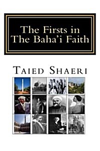 The Firsts in the Bahai Faith (Paperback)